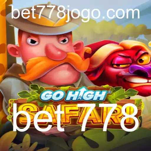 Descubra o Mundo Emocionante de GoHighSafari com Bet 778